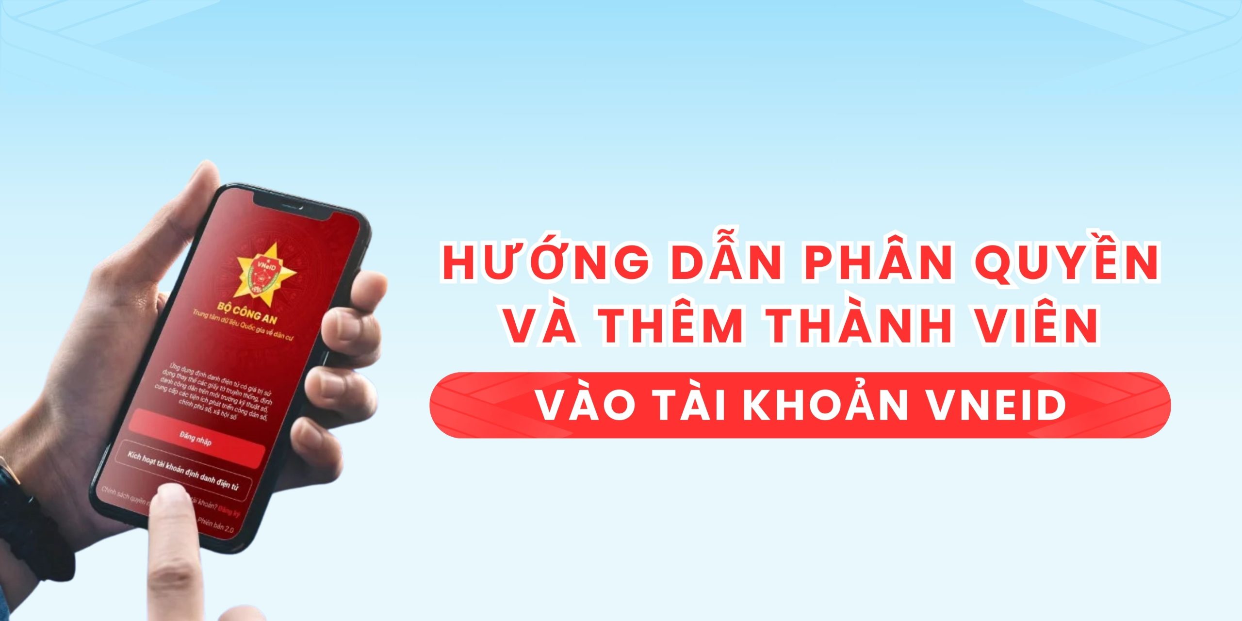 HƯỚNG DẪN PHÂN QUYỀN VÀ THÊM THÀNH VIÊN VÀO TÀI KHOẢN ĐỊNH DANH ĐIỆN TỬ DOANH NGHIỆP, TỔ CHỨC