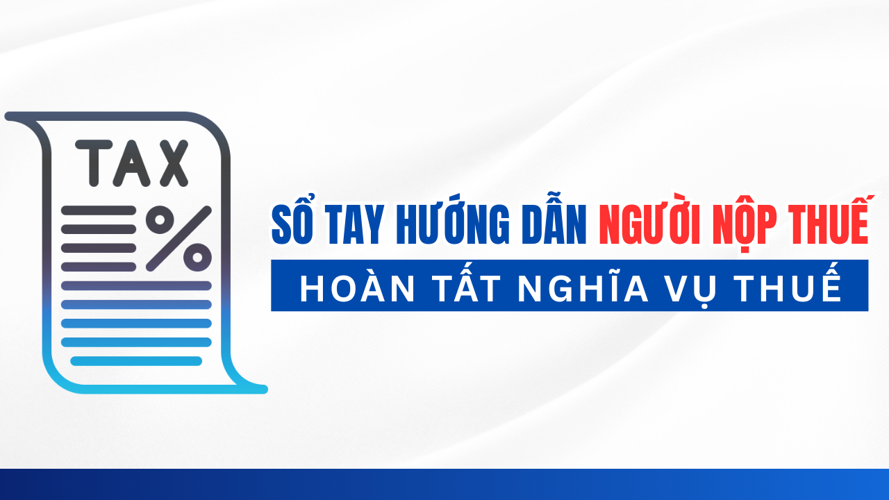Sổ Tay Hướng Dẫn Người Nộp Thuế Thực Hiện Nghĩa Vụ Thuế