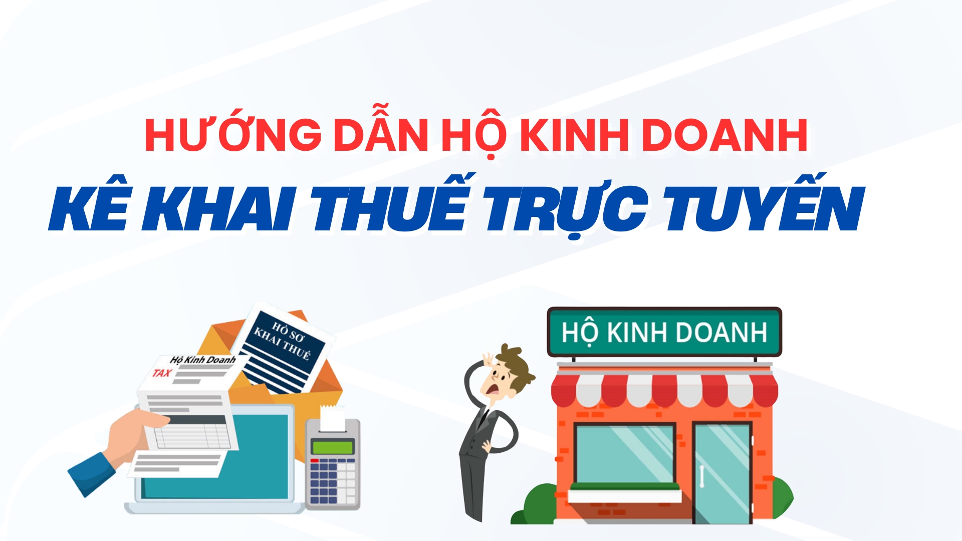 Hướng Dẫn Cách Kê Khai Thuế Trực Tuyến Cho Hộ Kinh Doanh