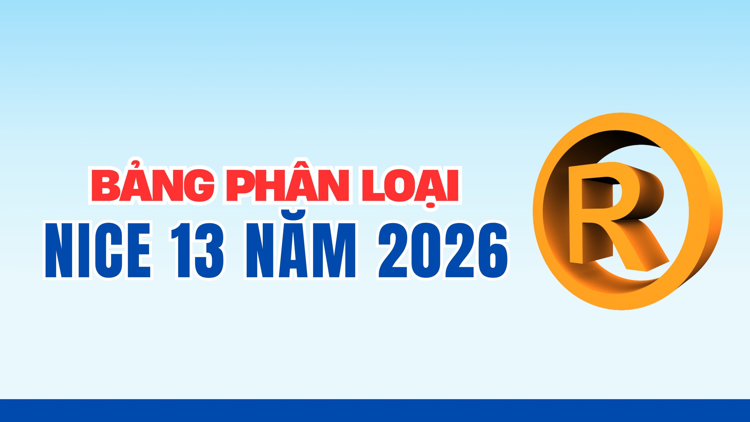 Bảng Phân Loại Hàng Hoá Dịch Vụ NICE 13 Năm 2026