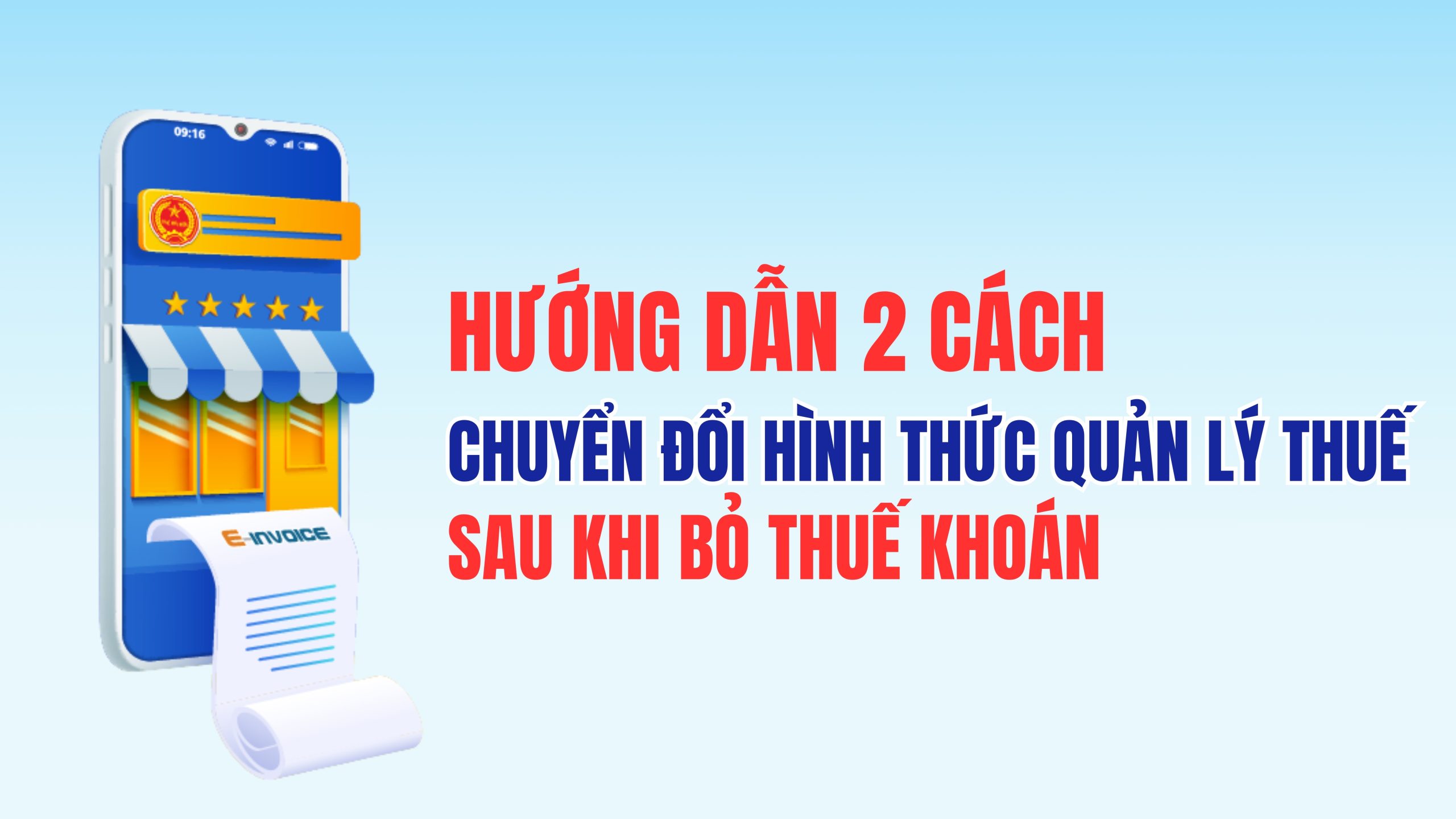 Hướng Dẫn 2 Cách Chuyển Đổi Hình Thức Quản Lý Thuế Sau Khi Bỏ Thuế Khoán