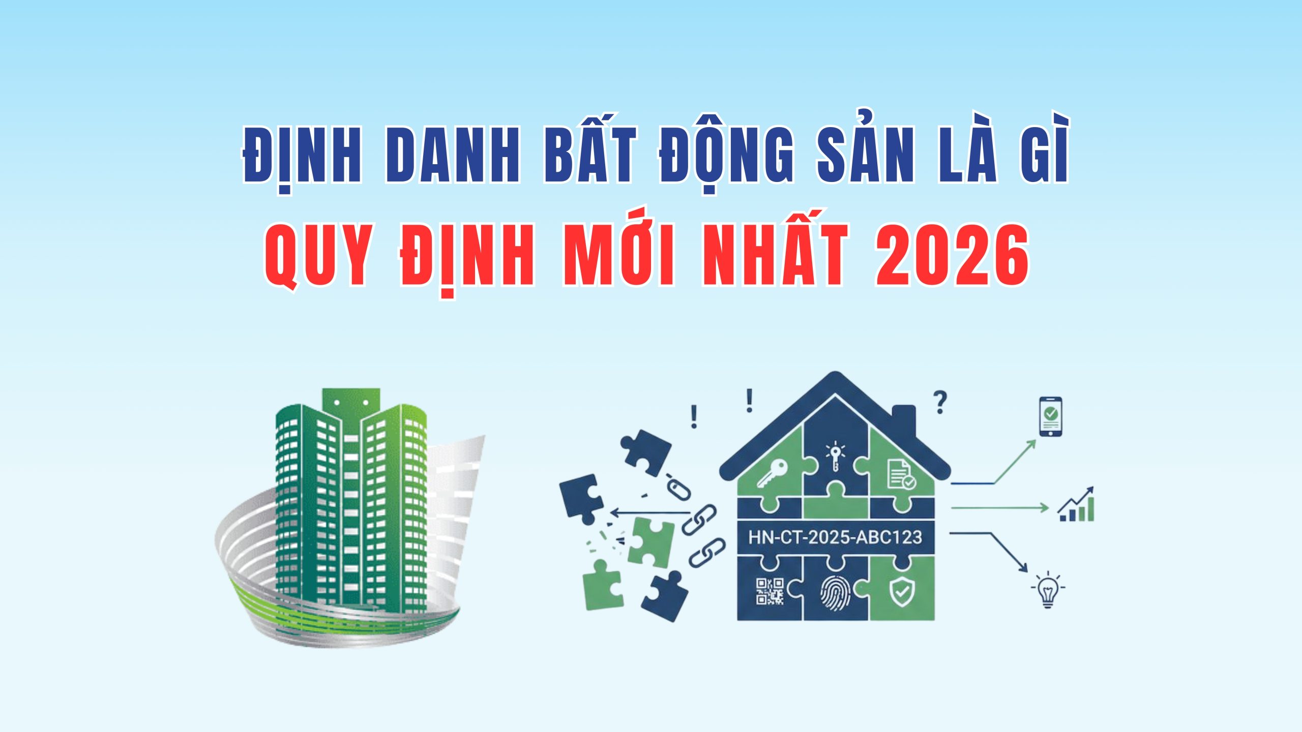 Định Danh Bất Động Sản Là Gì? Quy Định Mới Nhất 2026