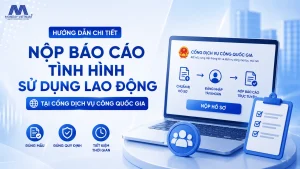 Hướng Dẫn Chi Tiết Nộp Báo Cáo Tình Hình Sử Dụng Lao Động Tại Cổng Dịch Vụ Công Quốc Gia
