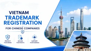 Vietnam Trademark Registration for Chinese Companies