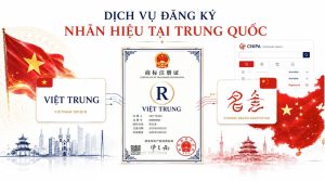 đăng ký nhãn hiệu tại Trung Quốc cho doanh nghiệp Việt Nam
