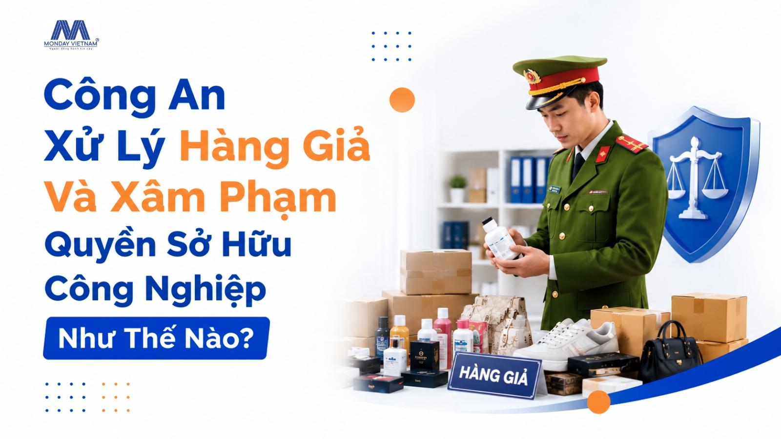 Công An Xử Lý Hàng Giả Và Xâm Phạm Quyền Sở Hữu Công Nghiệp
