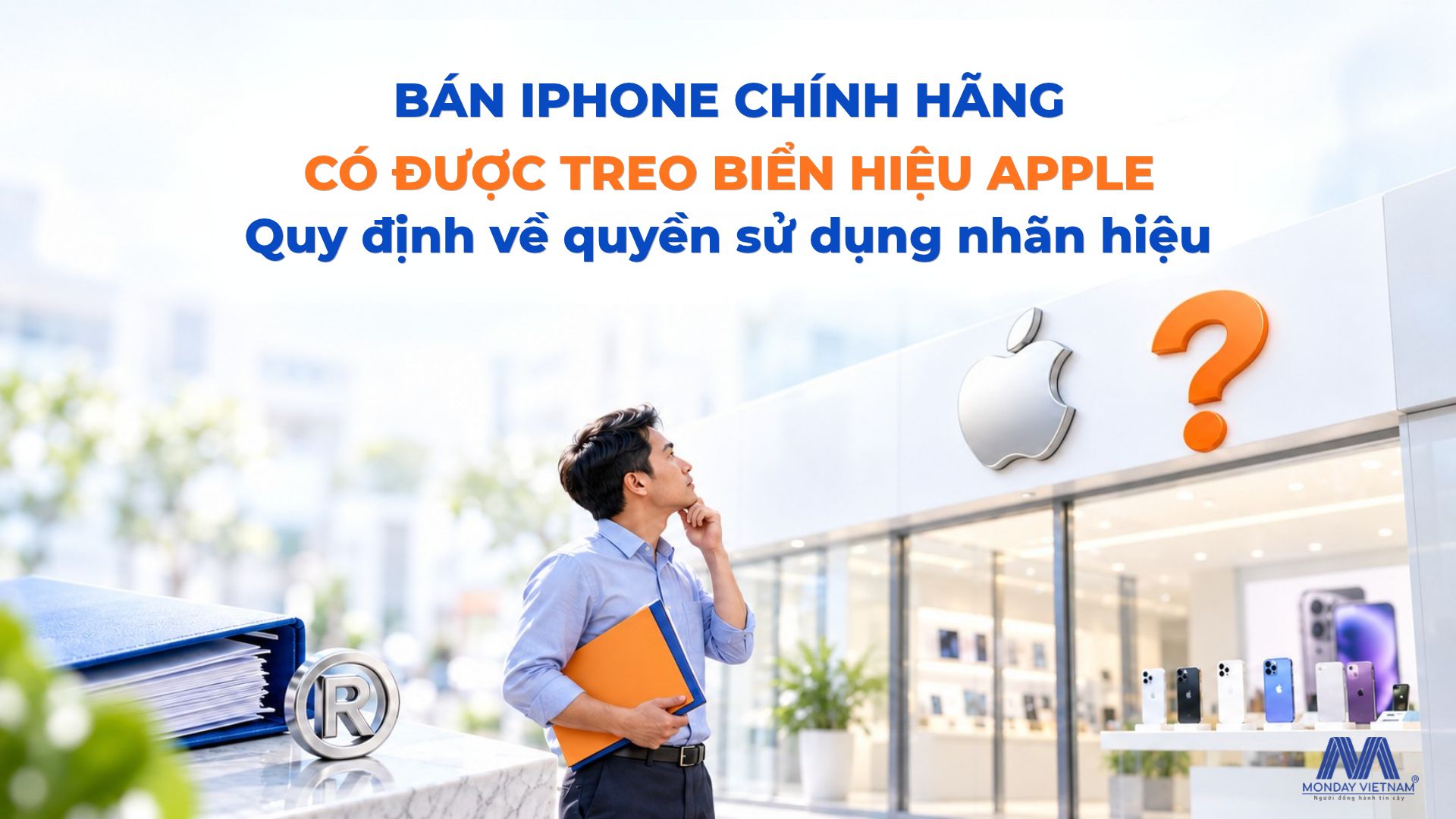 Bán iPhone Chính Hãng Có Được Treo Biển Apple? Quy Định Về Quyền Sử Dụng Nhãn Hiệu